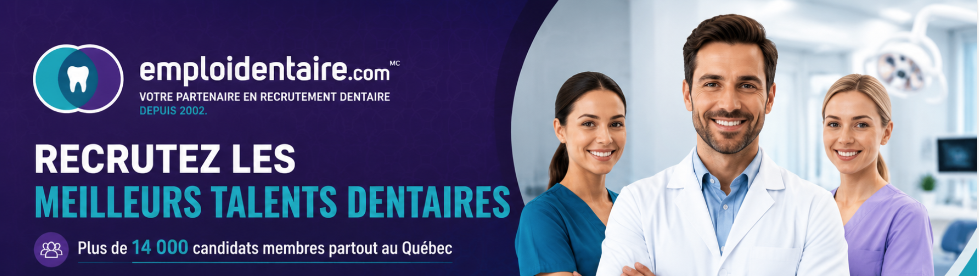 Le premier site d'emploi au Québec pour les professionnels du domaine dentaire